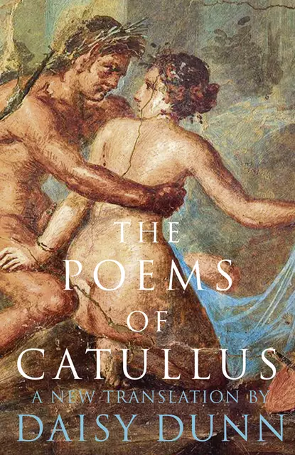 Обложка книги The Poems of Catullus, Daisy  Dunn