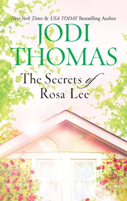 Обложка книги The Secrets of Rosa Lee, Jodi  Thomas