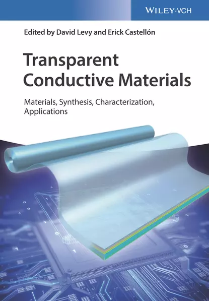 Обложка книги Transparent Conductive Materials. From Materials via Synthesis and Characterization to Applications, David  Levy