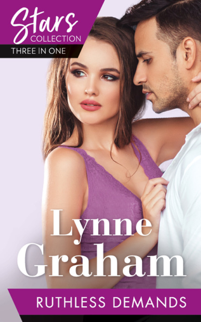 Lynne Graham — Mills & Boon Stars Collection: Ruthless Demands: The Sicilian’s Stolen Son / The Greek Demands His Heir / The Greek Commands His Mistress