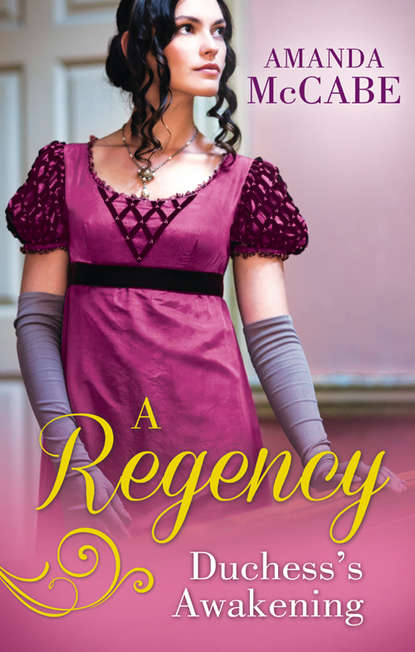 A Regency Duchess's Awakening: The Shy Duchess / To Kiss a Count - Amanda  McCabe