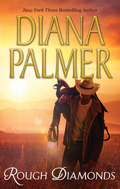 Diana Palmer — Rough Diamonds: Wyoming Tough / Diamond in the Rough