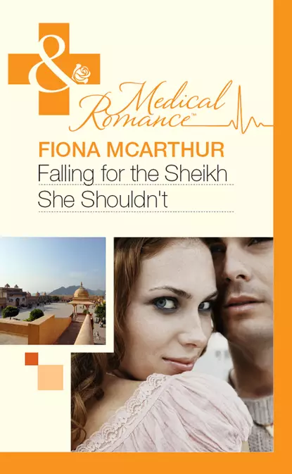 Обложка книги Falling for the Sheikh She Shouldn't, Fiona McArthur