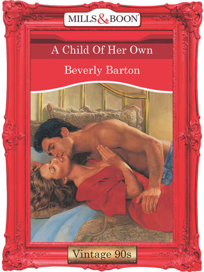BEVERLY  BARTON - A Child Of Her Own