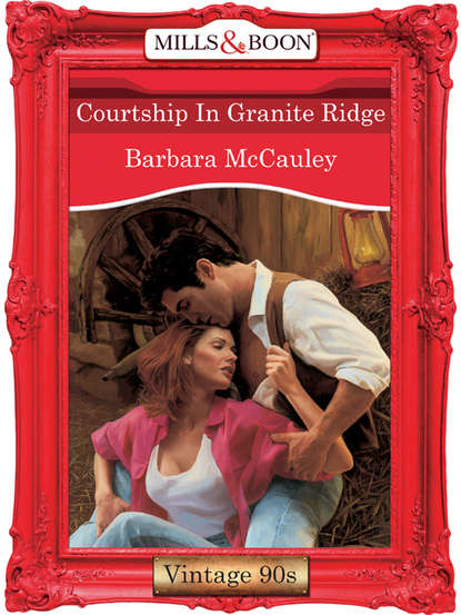 Barbara  McCauley - Courtship In Granite Ridge