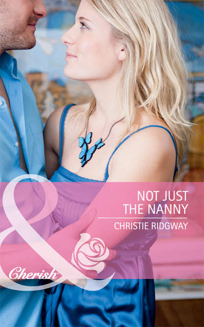 Christie  Ridgway - Not Just the Nanny