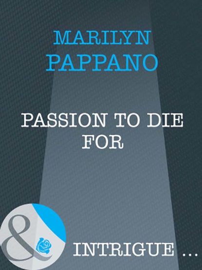 Passion to Die For (Marilyn  Pappano). 