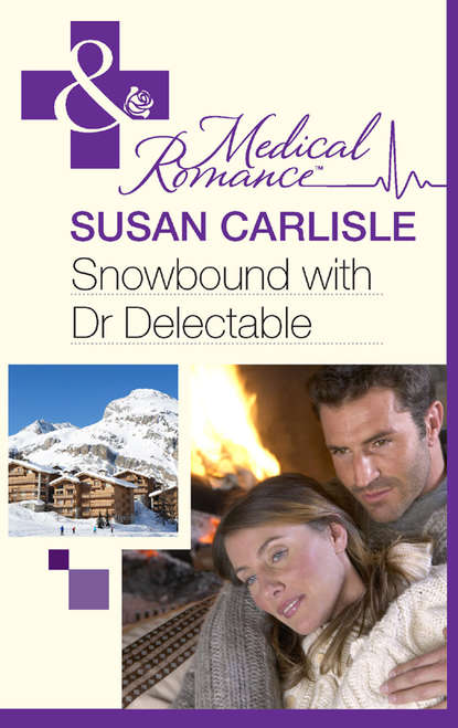 Susan Carlisle — Snowbound with Dr Delectable