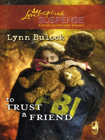 To Trust a Friend (Lynn  Bulock). 