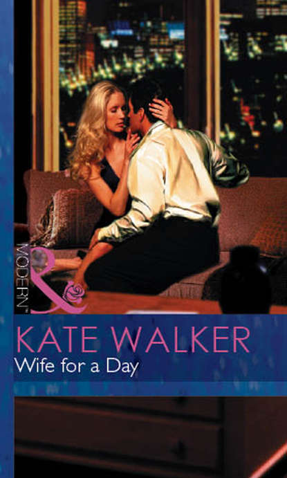 Kate Walker — Wife For a Day