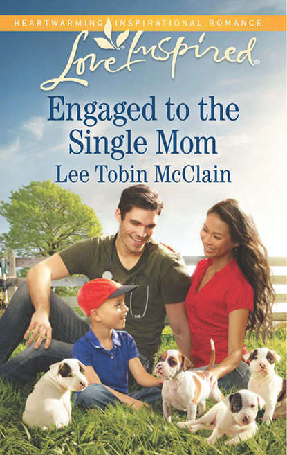 Lee McClain Tobin - Engaged to the Single Mom