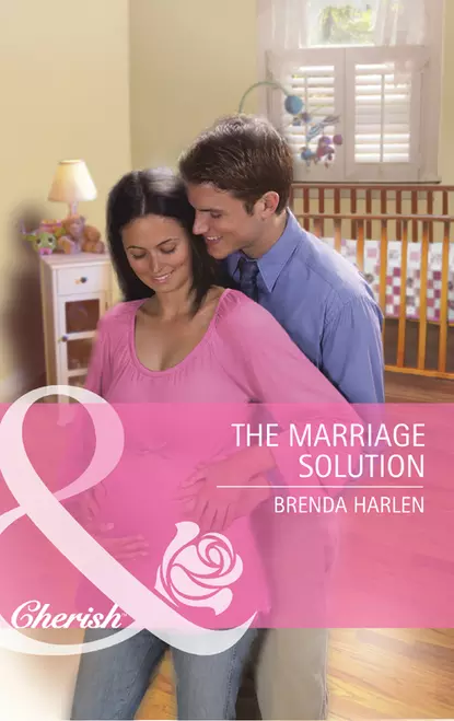 Обложка книги The Marriage Solution, Brenda  Harlen