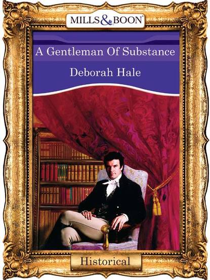 Deborah  Hale - A Gentleman Of Substance