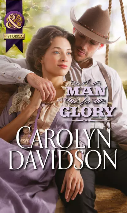 Обложка книги A Man for Glory, Carolyn  Davidson