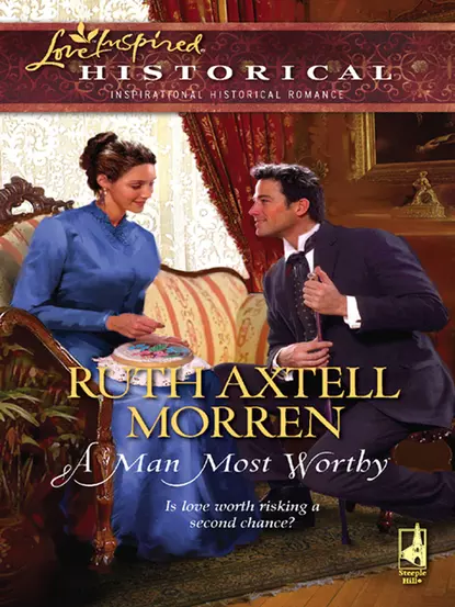 Обложка книги A Man Most Worthy, Ruth Morren Axtell