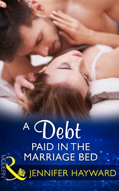 Обложка книги A Debt Paid In The Marriage Bed, Jennifer  Hayward