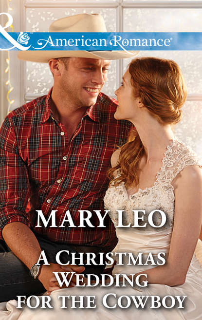Mary Leo — A Christmas Wedding For The Cowboy
