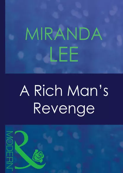 Обложка книги A Rich Man's Revenge, Miranda Lee