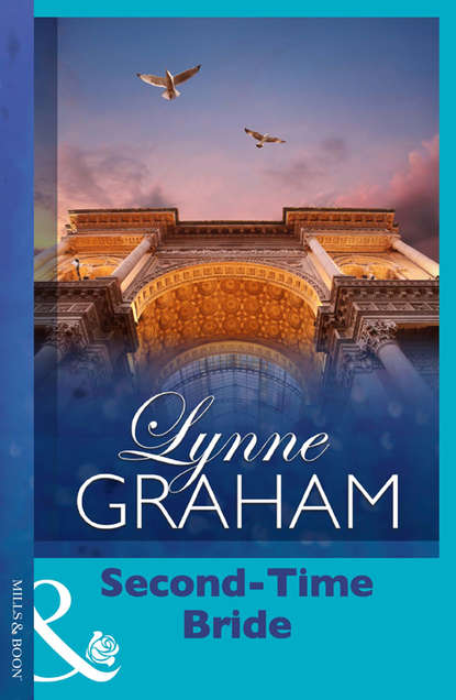 Lynne Graham — Second-Time Bride