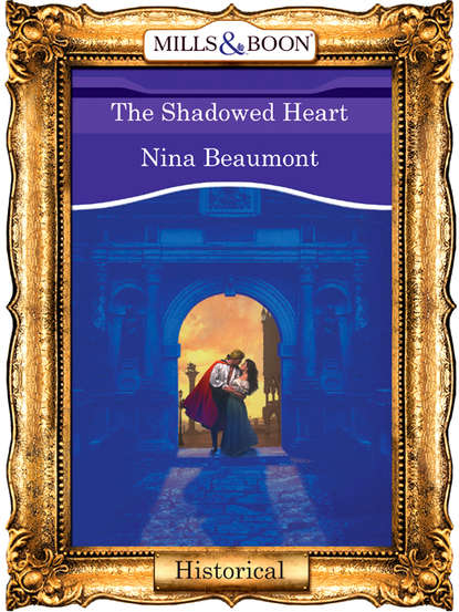 The Shadowed Heart (Nina  Beaumont). 