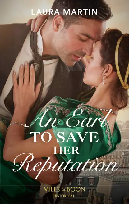 Обложка книги An Earl To Save Her Reputation, Laura  Martin