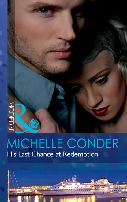 Обложка книги His Last Chance at Redemption, Michelle  Conder