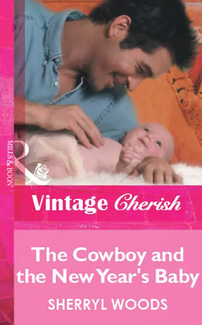 Обложка книги The Cowboy and the New Year's Baby, Sherryl  Woods