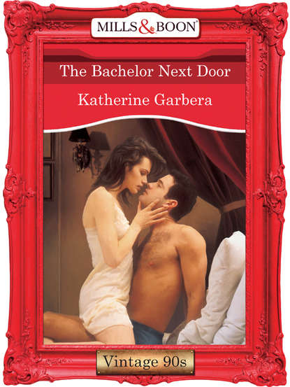 Katherine Garbera — The Bachelor Next Door