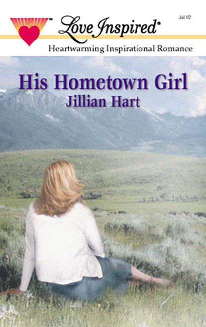 Jillian Hart - His Hometown Girl