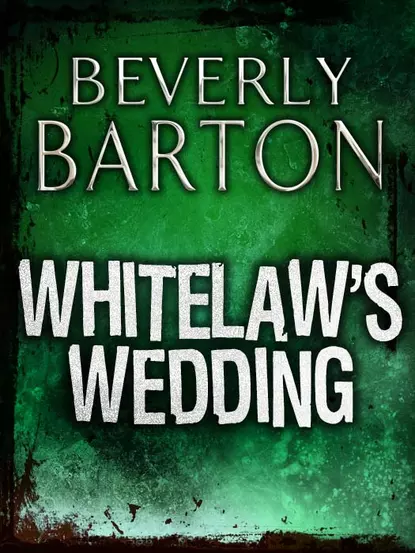 Обложка книги Whitelaw's Wedding, BEVERLY  BARTON