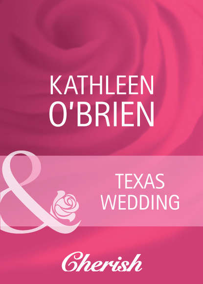 Kathleen  O'Brien - Texas Wedding