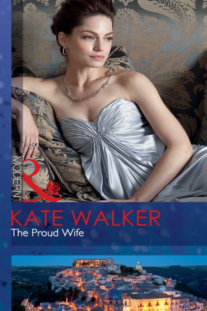 Kate Walker — The Proud Wife