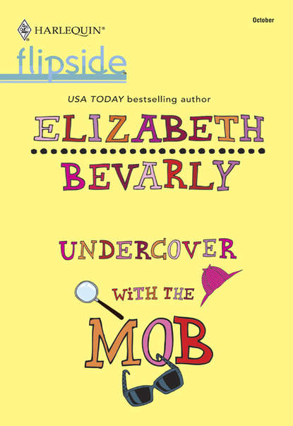 Elizabeth Bevarly — Undercover with the Mob