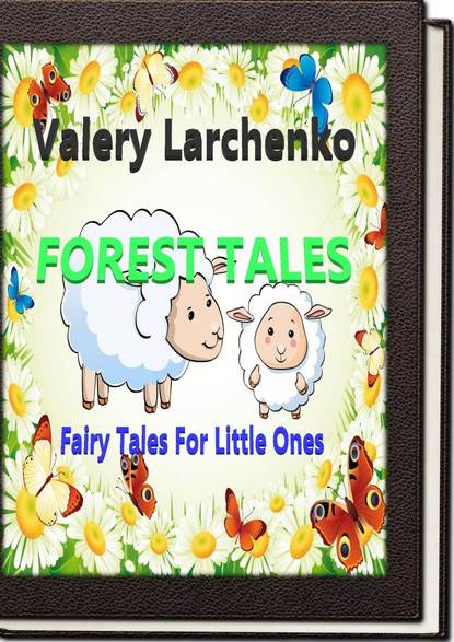 Forest Tales. Fairy Tales For Little Ones