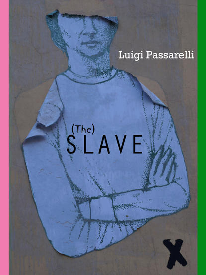 Luigi Passarelli - The Slave