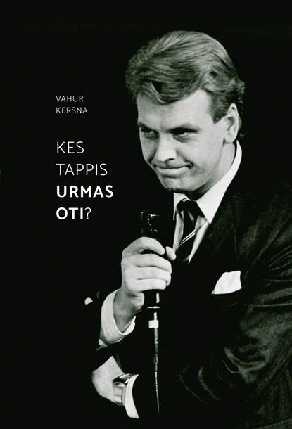 Vahur Kersna - Kes tappis Urmas Oti?