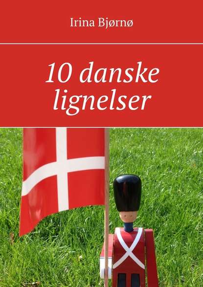 Irina Bjørnø - 10 danske lignelser