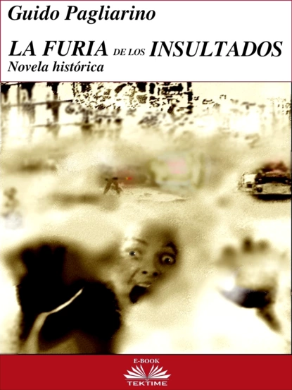 Обложка книги La Furia De Los Insultados, Guido Pagliarino