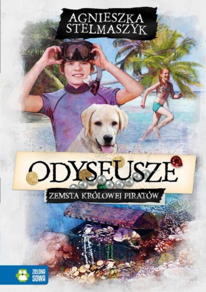 Agnieszka Stelmaszczyk - Odyseusze. Zemsta Królowej Piratów. Tom 3