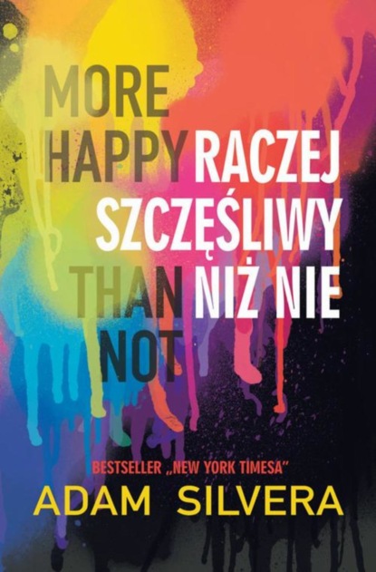 Adam Silvera - More Happy Than Not Raczej szczęśliwy niż nie