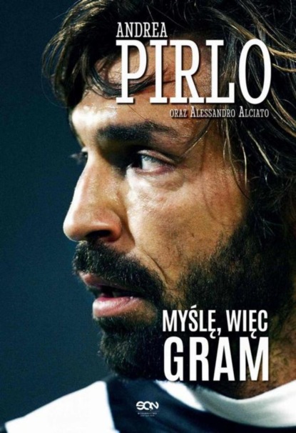 Андреа Пирло — Pirlo. Myślę, więc gram