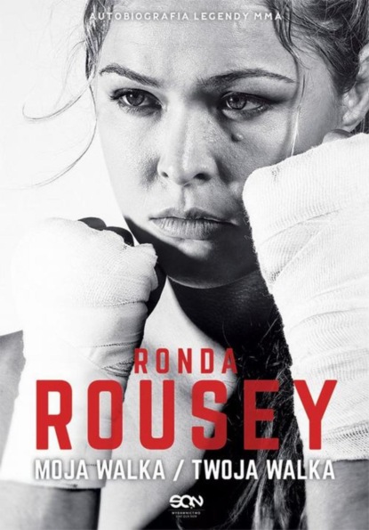 

Ronda Rousey. Moja walka / Twoja walka