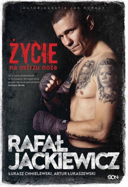 

Rafał Jackiewicz. Życie na ostrzu noża