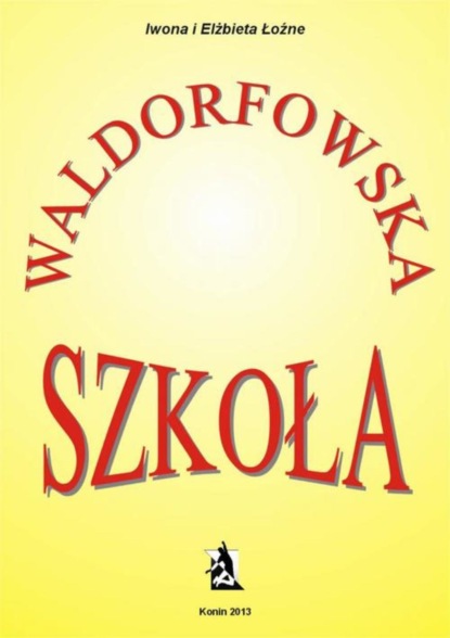 Iwona Łoźna - Szkoła waldorfowska