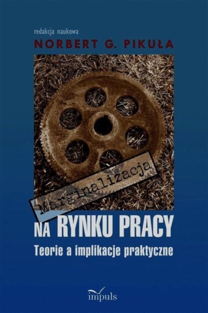 Norbert G. Pikuła - Marginalizacja na rynku pracy