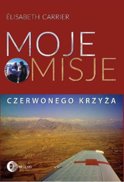 

Moje misje Czerwonego Krzyża