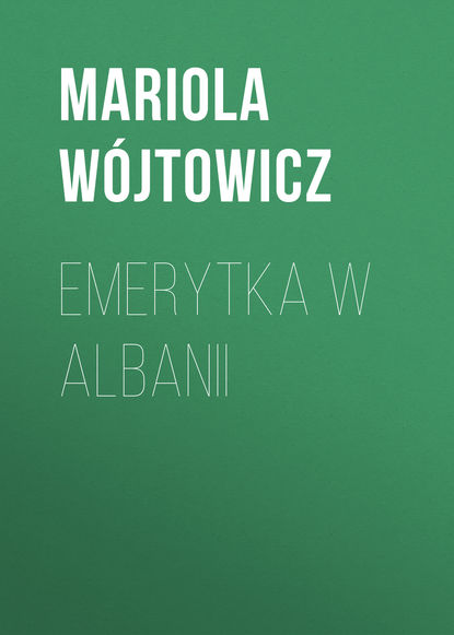 Mariola Wójtowicz - Emerytka w Albanii