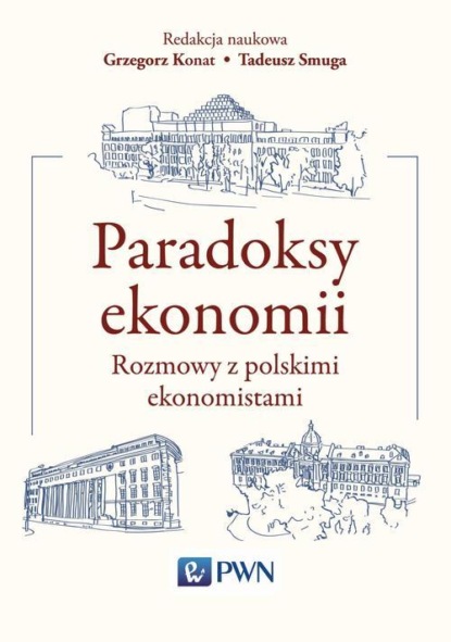 Tadeusz Smuga - Paradoksy ekonomii. Rozmowy z polskimi ekonomistami