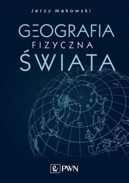 Jerzy Makowski - Geografia fizyczna świata