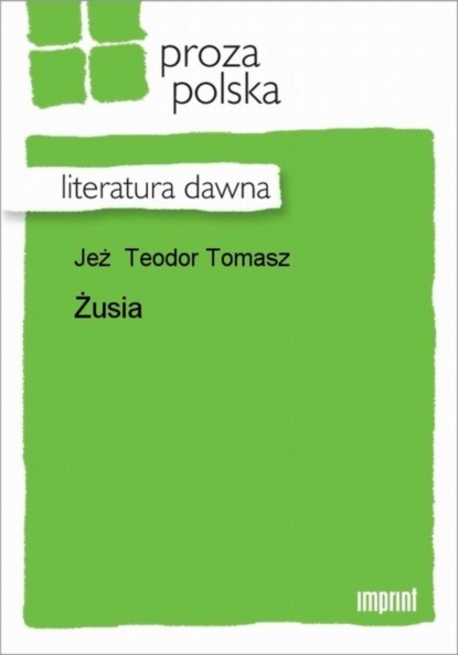 Teodor Tomasz Jeż - Żusia